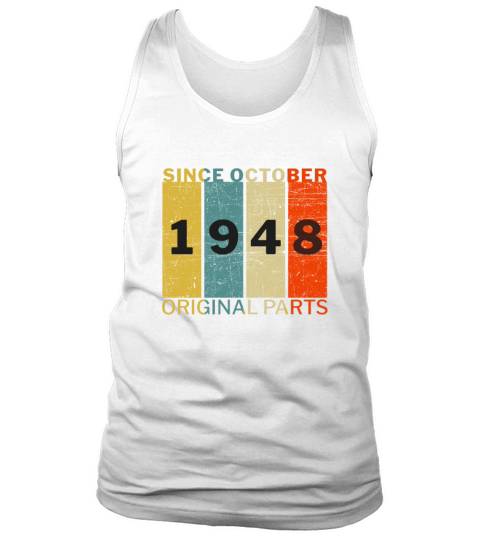 Born In October 1948 Funny Birthday Retro Quote Tank Top Unisex