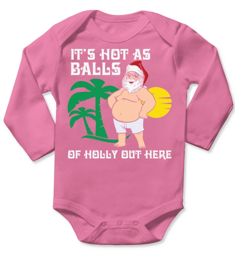 Xmas In July Hot As Long Sleeve Baby One-Piece