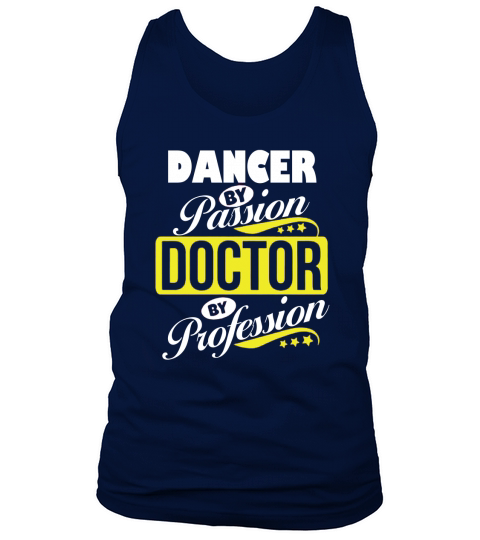 Dancer by Passion Doctor by Profession T Shirt Tank Top Unisex