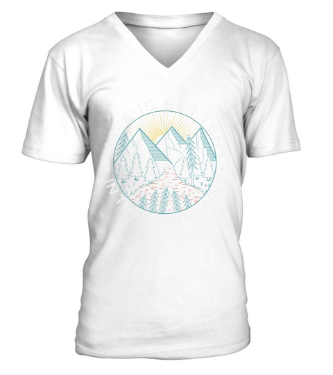 liFE IS BETTER IN THE MOUNTAINS 2 V-Neck T-shirt