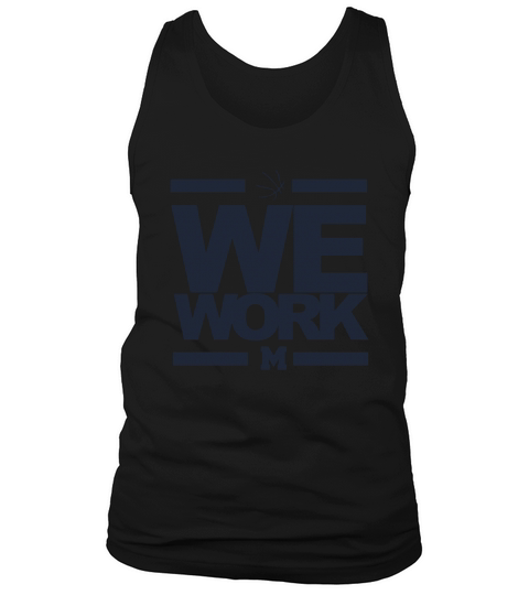 We Work Blue Michigan Wolverines Basketball T-Shirts - Mens Premium T-Shirt Tank Top Unisex