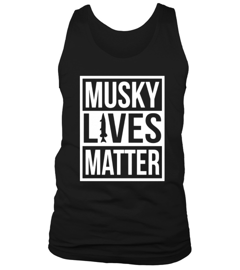 Funny Musky Lives Matter Fishing Shirt for Men &amp;amp;amp; Women Tank Top Unisex