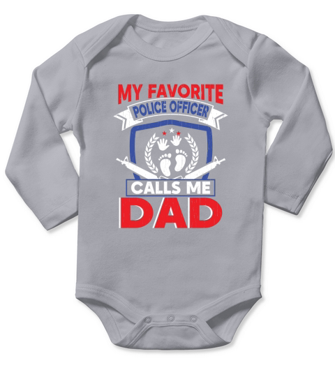 My favorite police officer calls me dad(1) Long Sleeve Baby One-Piece