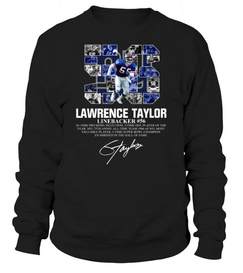 Lawrence taylor Linbacker 56 Signature shirt Sweatshirt Unisex