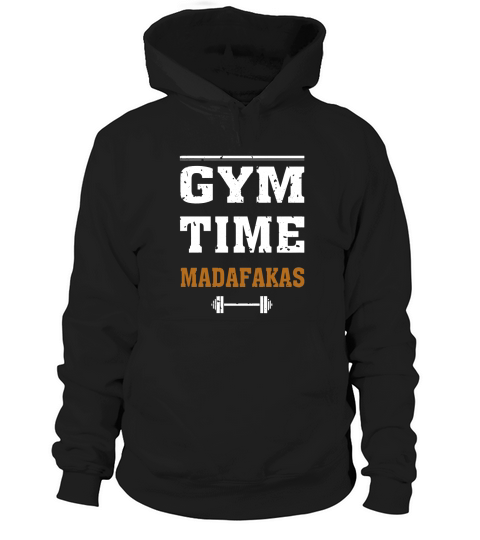 Gym Time Madafakas Hoodie Unisex