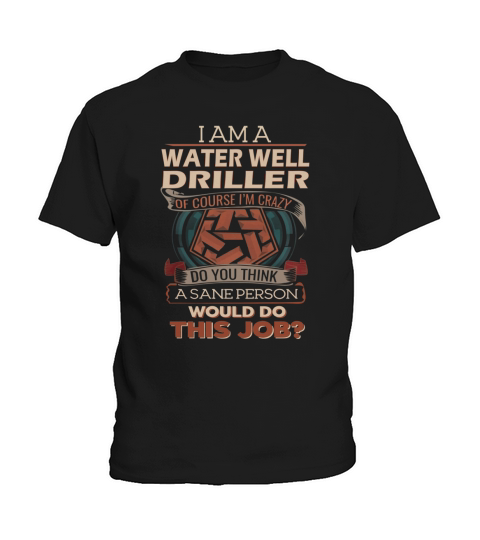 WATER WELL DRILLER Kids T-Shirt