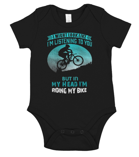 I Might Look Like Im Listening To You But In My Head Im Riding My Bike shirt Short Sleeve Baby One-Piece