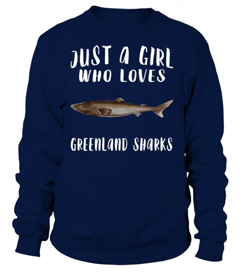 Im Just A Girl Who Loves Greenland Shark Sweatshirt Unisex
