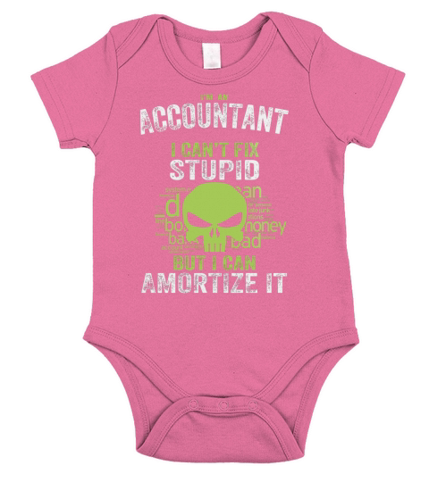 Im an Accountant I cant fix Stupid But I can Amortize it Short Sleeve Baby One-Piece