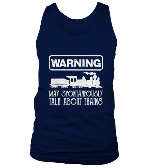 Warning May Spontaneously Talk About Trains Love Train Shirt Tank Top Unisex