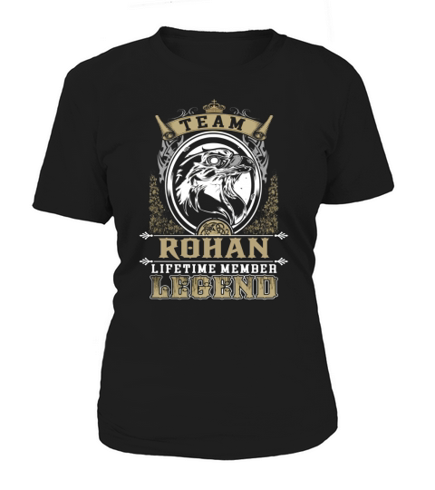 Team ROHAN lifetime member legend -ROHAN T Shirt ROHAN Hoodie ROHAN Family ROHAN Tee ROHAN Name ROHAN lifestyle ROHAN shirt ROHAN names Women's T-Shirt