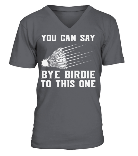 You Can Say Bye Birdie V-Neck T-shirt