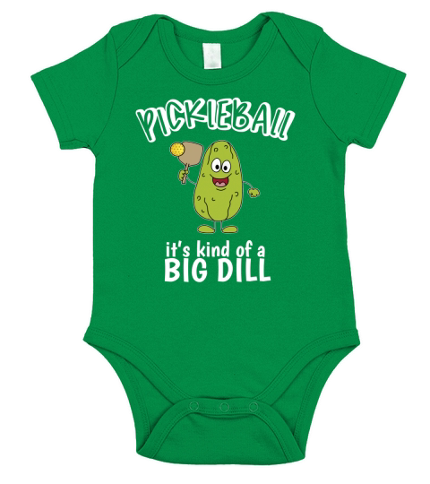 Pickleball It s Kind Of A Big Dill Pickle Pun Sport T-Shirt Short Sleeve Baby One-Piece