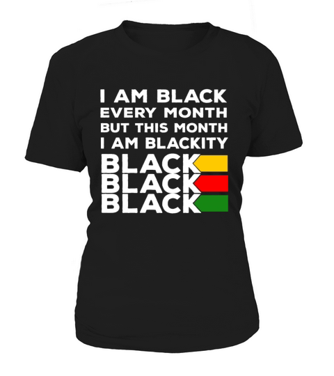I Am Black Every Month Women's T-Shirt