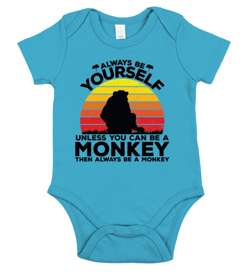 Always be yourself unless you can be a monkey then always be a monkey(1) Short Sleeve Baby One-Piece