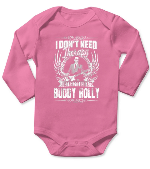 I Dont Need Therapy i Just Need To Listen To Buddy Holly TShirt Long Sleeve Baby One-Piece