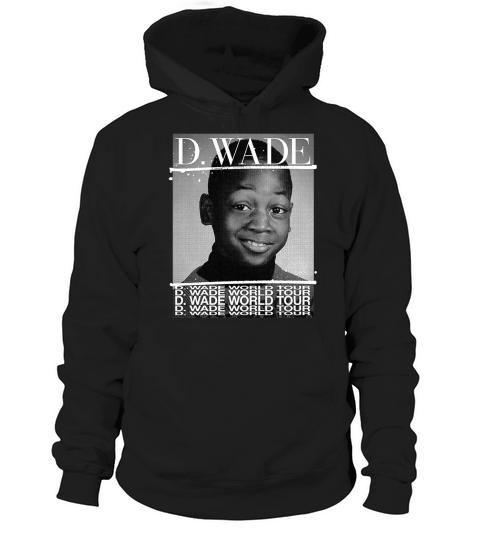 d wade world tour shirt Hoodie Unisex