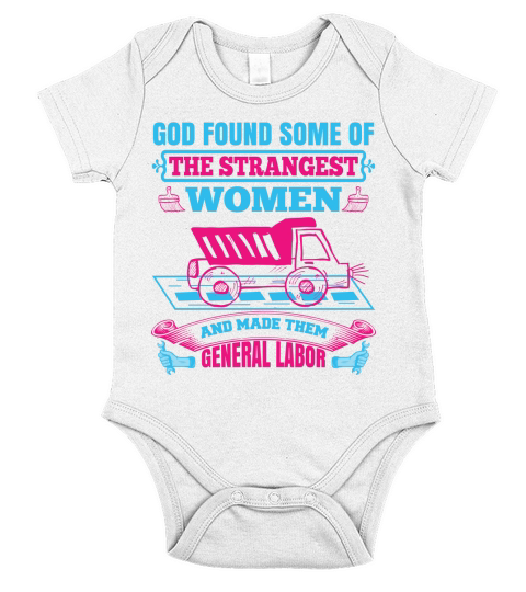 God found some of the strangest women and made them general labor Short Sleeve Baby One-Piece