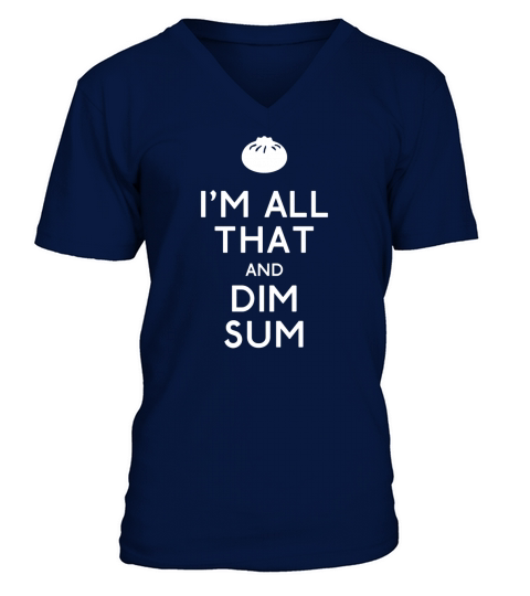 Im All That and Dim Sum V-Neck T-shirt