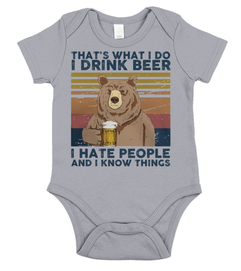 Thats What I Do I Drink Beer I Hate People And I Know Things Bear Beer Vintage Retro Short Sleeve Baby One-Piece