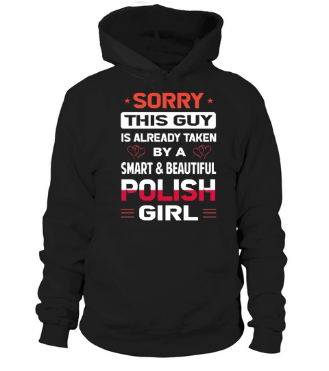 sorry this guy is already taken by a smart and beautiful polish girl Hoodie Unisex
