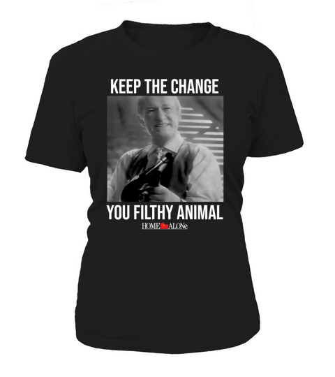 Keep The Change You Filthy Animal Home Alone Women's T-Shirt