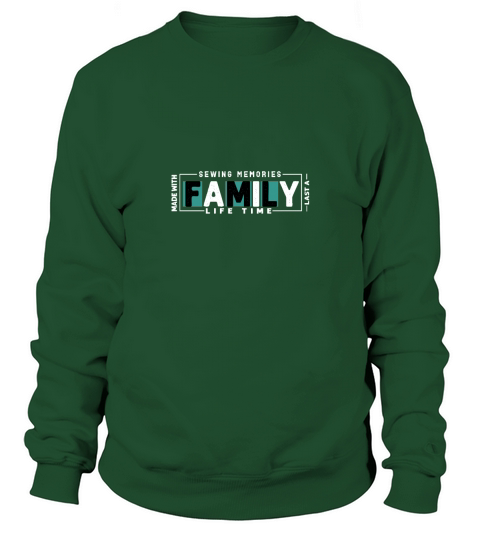 Sewing memories family life time Sweatshirt Unisex