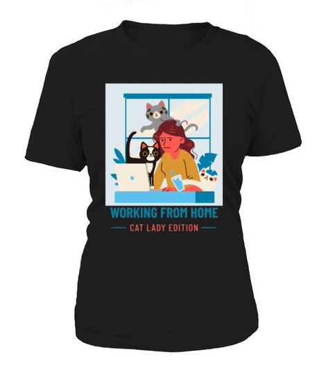 Working from Home - Cat Lady Edition Women's T-Shirt