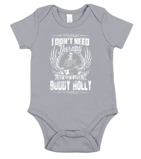 I Dont Need Therapy i Just Need To Listen To Buddy Holly TShirt Short Sleeve Baby One-Piece