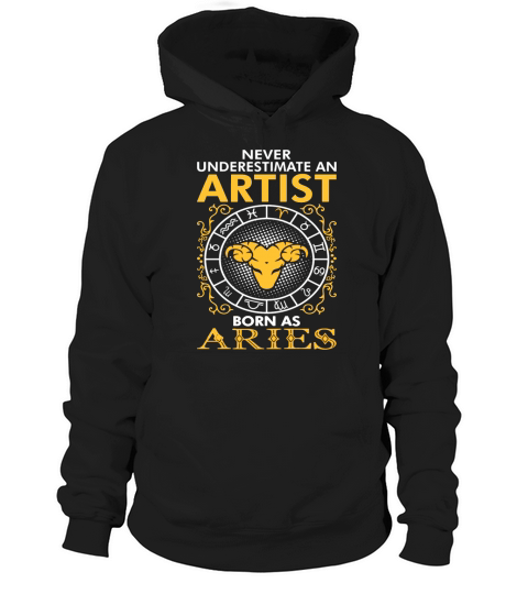 Never Underestimate An Artist Born As Aries Hoodie Unisex