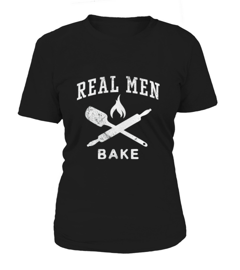 Real Men Bake culinary humor baker gift t-shirt Women's T-Shirt