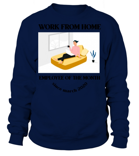 Work From home - Employee of the month Sweatshirt Unisex