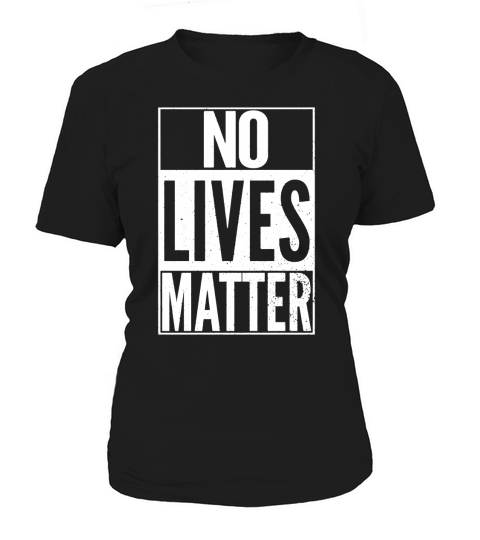 NO LIVES MATTER Funny Halloween Best Top Nihilist Women's T-Shirt