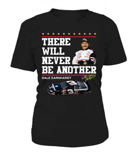 There will never be another Dale Earnhardt t-shirt Women's T-Shirt