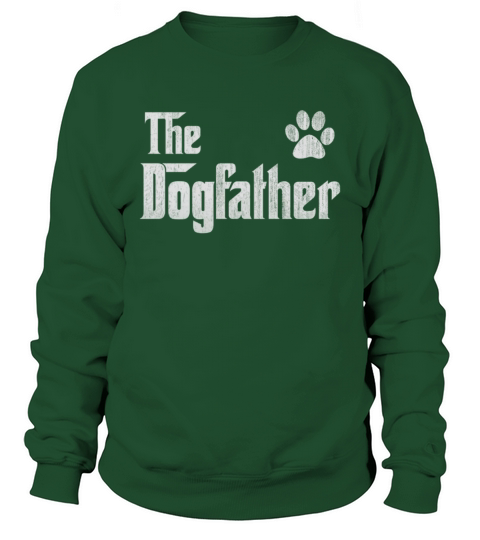 The Dogfather Shirt Dog Dad Fathers Day Dog Lover Gift Shirt Sweatshirt Unisex