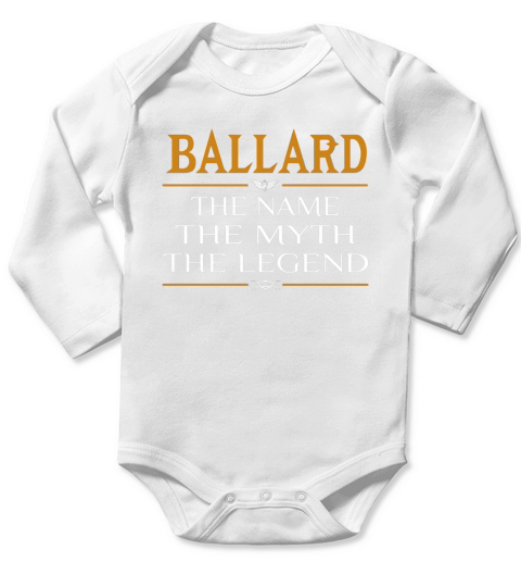 Ballard The Name The Myth The Legend Long Sleeve Baby One-Piece