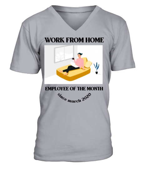 Work From home - Employee of the month V-Neck T-shirt