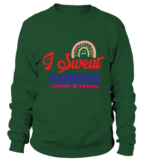 I Sweat Rainbow Sweatshirt Unisex