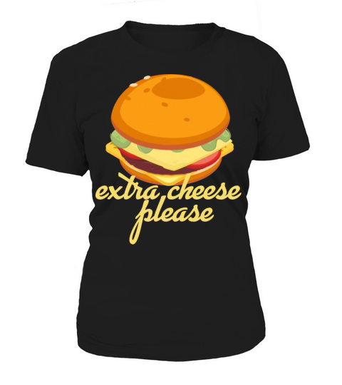 Extra cheese please Women's T-Shirt