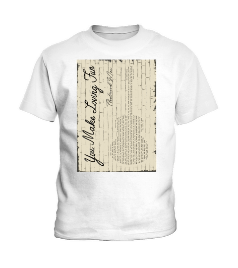 You make loving fun Kids T-Shirt