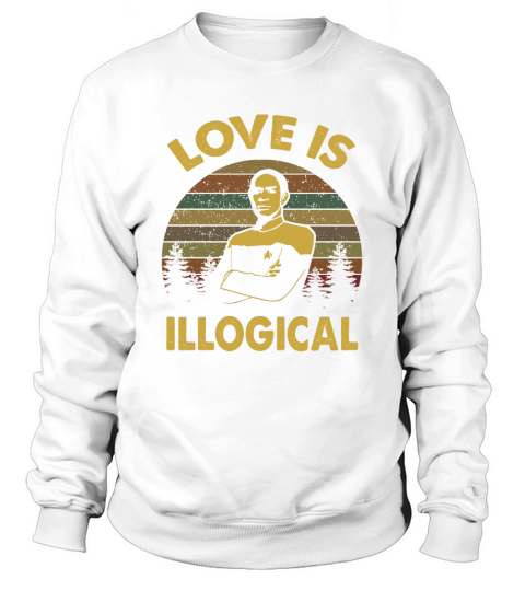 Love is illogical Sweatshirt Unisex