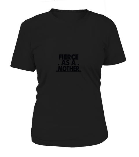 fierce as a mother Women's T-Shirt