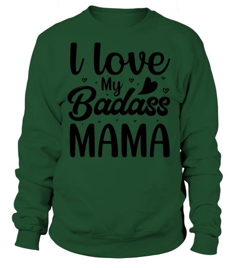 l love My Badass Mama T Shirt Design (3) Sweatshirt Unisex
