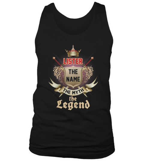 LISTER the name myth legend shirts Tank Top Unisex