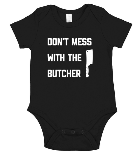 Dont mess with the Butcher shirt Short Sleeve Baby One-Piece