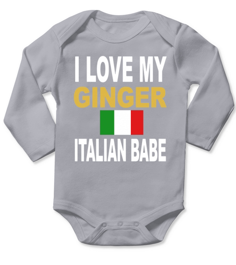 Ginger Shirt-I Love My Ginger Italian Babe Redhead Shirt Long Sleeve Baby One-Piece