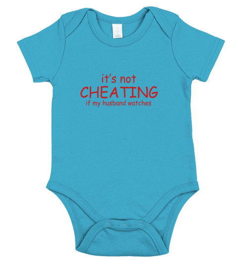 It Not Cheating If My Husband Watches S T-shirts &amp;amp; 1 Short Sleeve Baby One-Piece