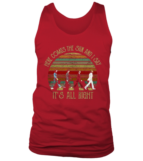 The Beatles Here comes the sun and i say it’s all right Tank Top Unisex