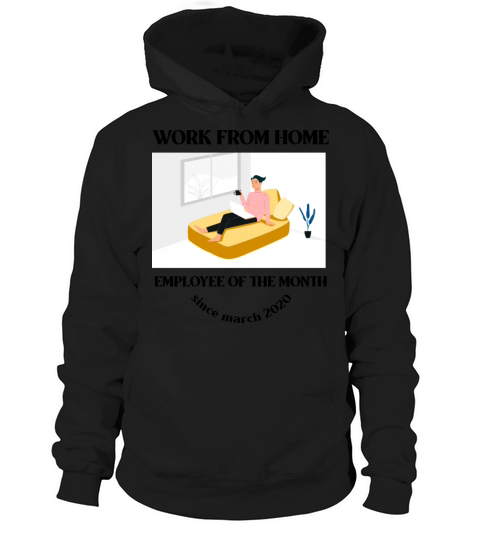 Work From home - Employee of the month Hoodie Unisex