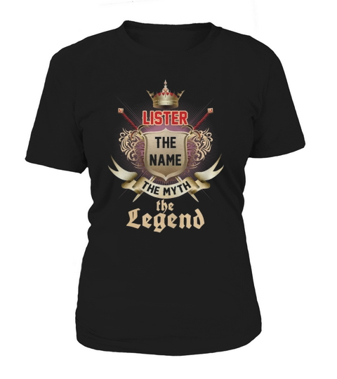 LISTER the name myth legend shirts Women's T-Shirt